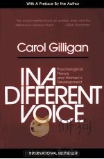 IN A DIFFERENT VOICE PSYCHOLOGICAL THEORY AND WOMEN'S DEVELOPMENT   1982  PDF电子版封面    CAROL GILIGAN 