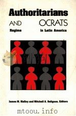 AUTHORITARIANS AND DEMOCRATS  REGIME TRANSITION IN LATIN AMERICA   1987  PDF电子版封面  0822953870   
