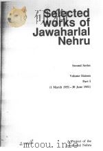 Selected works of Jawaharlal Nehru  Second Series  Volume Sixteen  Part 1     PDF电子版封面     