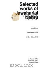 Selected works of Jawaharlal Nehru  Second Series  Volume Thirty Three     PDF电子版封面     