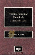 TEXTILE FINISHING CHEMICALS An Industrial Guide   1990  PDF电子版封面  0815512341   