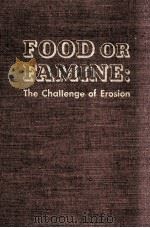 FOOD OR FAMINE: THE CHALLENGE OF EROSION   1945  PDF电子版封面     