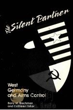 THE SILENT PARTNER  WEST GERMANY ADN ARMS CONTROL   1988  PDF电子版封面     