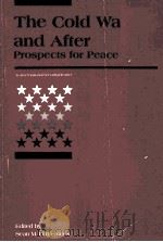 THE COLD WAR AND AFTER PROPECTS FOR PEACE（1991 PDF版）