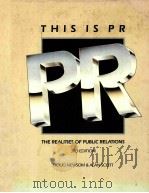 THIS IS PR THE TEALITIES OF PUBLIC RELATIONS   1981  PDF电子版封面  0534042872   