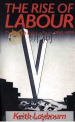 THE RISE OF LABOUR THE BRITISH LABOUR PARTY 1980-1979   1988  PDF电子版封面  0713165243   