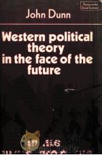WESTERN POLITICAL THEORY IN THE FACE OF THE FUTURE   1979  PDF电子版封面  0521226198   