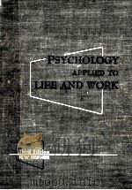 PSYCHOLOGY APPLIED TO LIFE AND WORK THIRD EDITION   1957  PDF电子版封面     