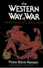THE WESTERN WAY OF WAR INFANTRY BATTLE CLASSICAL GREECE   1989  PDF电子版封面  0394571886   