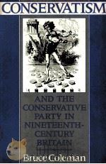 CONSERVATISM AND THE CONSERVATIVE PARTY IN NINETEENTH-CENTURY BRITAIN（1988 PDF版）