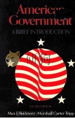 AMERICAN GOVERNMENT A BRIEF INTRODUCTION FIFTH EDITION   1989  PDF电子版封面  0312005032   