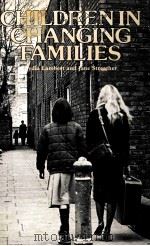 CHILDREN IN CHANGING FAMILIES   1980  PDF电子版封面  0333286960   