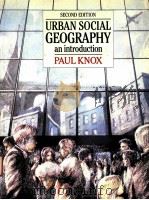 URBAN SOCIAL GEOGRAPHY AN INTRODUCTION SECOND EDITION   1987  PDF电子版封面  0470207809   