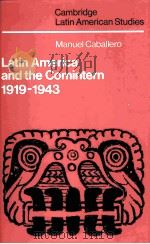 LATIN AMERICAN AND THE COMINTERN 1919-1943   1986  PDF电子版封面  0521325811   