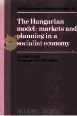 THE HUNGARIAN MODEL:MARKETS AND PLANNING IN A SOCIALIST ECONOMY（1989 PDF版）