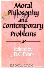 MORAL PHILOSOPHY AND CONTEMPORARY PROBLEMS   1987  PDF电子版封面  0521357365   