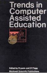 TRENDS IN COMPUTER ASSISTED EDUCATION   1987  PDF电子版封面  0632015276   