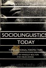 SOCIOLINGUISTICS TODAY INTERNATIONAL PERSPECTIVES   1992  PDF电子版封面  0415064104  KINGSLEY BOLTON AND HELEN KWOK 