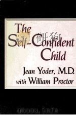 THE SELF-CINFIDENT CHILD   1988  PDF电子版封面  0816012709   
