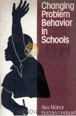 CHANGING PROBLEM BEHAVIOR IN SCHOOLS   1989  PDF电子版封面  1555421342   