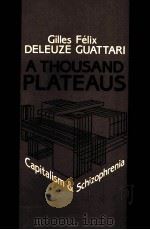 A THOUSAND PLATEAUS CAPITALISM AND SCHIZOPHRENIA   1987  PDF电子版封面  0485120585   