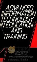 ADVANCED INFORMATION TECHNOLOGY IN EDUCATION AND TRAINING   1988  PDF电子版封面     