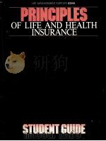 PRINCIPLES OF LIFE AND HEALTH INSURANCE STUDENT GUIDE   1984  PDF电子版封面  0915322595   