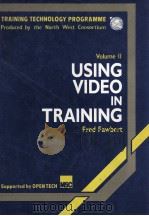 TRAINING TECHNOLOGY PROGRAMME PRODUCED BY THE NORTH WEST CONSORTIUM USING VIDEO IN TRAING  VOLUME11   1987  PDF电子版封面  0940813408   