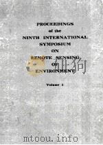 PROCEEDINGS OF THE NINTH INTERNATIONAL SYMPOSIUM ON REMOTE SENSING OF ENVIRONMENT Volume 1   1974  PDF电子版封面     