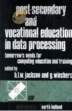 POST-SECONDARY AND VOCATIONAL EDUCATION IN DATA PROCESSING   1979  PDF电子版封面  0444853987   