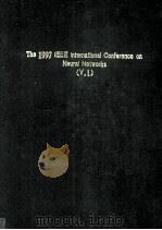 The 1997 IEEE International Conference on Neural Networks Volume 1   1997  PDF电子版封面  0780341228   