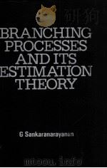 BRANCHING PROCESSES AND ITS ESTIMATION THEORY（1989 PDF版）