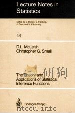 LECTURE NOTES IN STATISTICS 44: THE THEORY AND APPLICATIONS OF STATISTICAL INFERENCE FUNCTIONS   1988  PDF电子版封面     