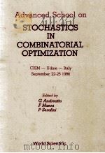 ADVANCED SCHOOL ON STOCHASTICS IN COMBINATORIAL OPTIMIZATION   1987  PDF电子版封面     