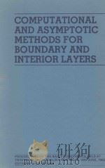 COMPUTATIONAL AND ASYMPTOTIC METHODS FOR BOUNDARY AND INTERIOR LAYERS   1982  PDF电子版封面     