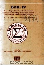 BAIL IV: PROCEEDINGS OF THE FOURTH INTERNATIONAL CONFERENCE ON BOUNDARY AND INTERIOR LAYERS - COMPUT（1986 PDF版）