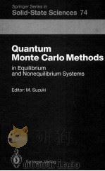QUANTUM MONTE CARLO METHODS IN EQUILIBRIUM AND NONEQUILIBRIUM SYSTEMS   1987  PDF电子版封面     