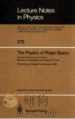 LECTURE NOTES IN PHYSICS 278: THE PHYSICS OF PHASE SPACE   1987  PDF电子版封面     