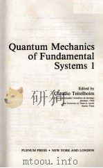 QUANTUM MECHANICS OF FUNDAMENTAL SYSTEMS 1   1988  PDF电子版封面     