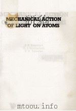MECHANICAL ACTION OF LIGHT ON ATOMS   1990  PDF电子版封面     