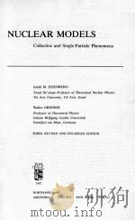 NUCLEAR MODELS: COLLECTIVE AND SINGLE-PARTICLE PHENOMENA   1987  PDF电子版封面     