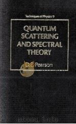 QUANTUM SCATTERING AND SPECTRAL THEORY   1988  PDF电子版封面     