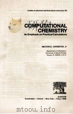 COMPUTATIONAL CHEMISTRY: AN EMPHASIS ON PRACTICAL CALCULATIONS   1988  PDF电子版封面     