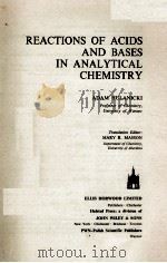 REACTIONS OF ACIDS AND BASES IN ANALYTICAL CHEMISTRY   1987  PDF电子版封面  0853123306   