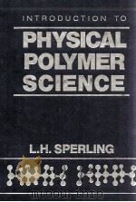 INTRODUCTION TO PHYSICAL POLYMER SCIENCE   1986  PDF电子版封面     
