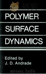 POLYMER SURFACE DYNAMICS   1988  PDF电子版封面     