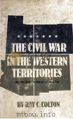 THE CIVIL WAR IN THE WESTERN TERRITORIES   1959  PDF电子版封面  0801609020   