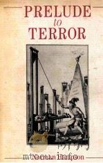 PRELUDE TO TERROR THE CONSTIUENT ASSEMBLY AND THE FAILURE OF CONSENSUS 1789-1791   1988  PDF电子版封面  0631152377   