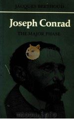 JOSEPH CONRAD THE MAJOR PHASE   1987  PDF电子版封面    JACQUES BERTHOUD 