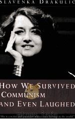 HOW WE SURVIED COMMUNISM AND EVEN   1991  PDF电子版封面  0393030768   